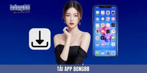 Tải App Bong88 - Cơ Hội Cải Thiện Trải Nghiệm Dịch Vụ